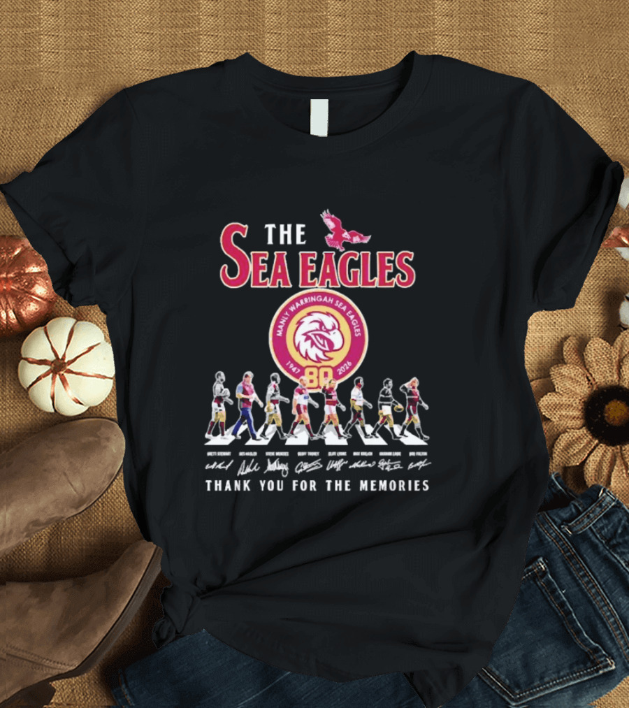 The Sea Eagles 1947 2026 Thank You For The Memories Manly Warringah Sea Eagles 80 Players Signatures T-Shirt