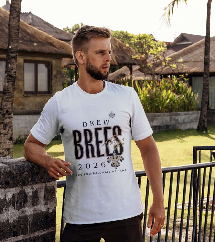 Drew Brees 2026 New Orleans Saints Pro Football Hall Of Fame T-Shirt