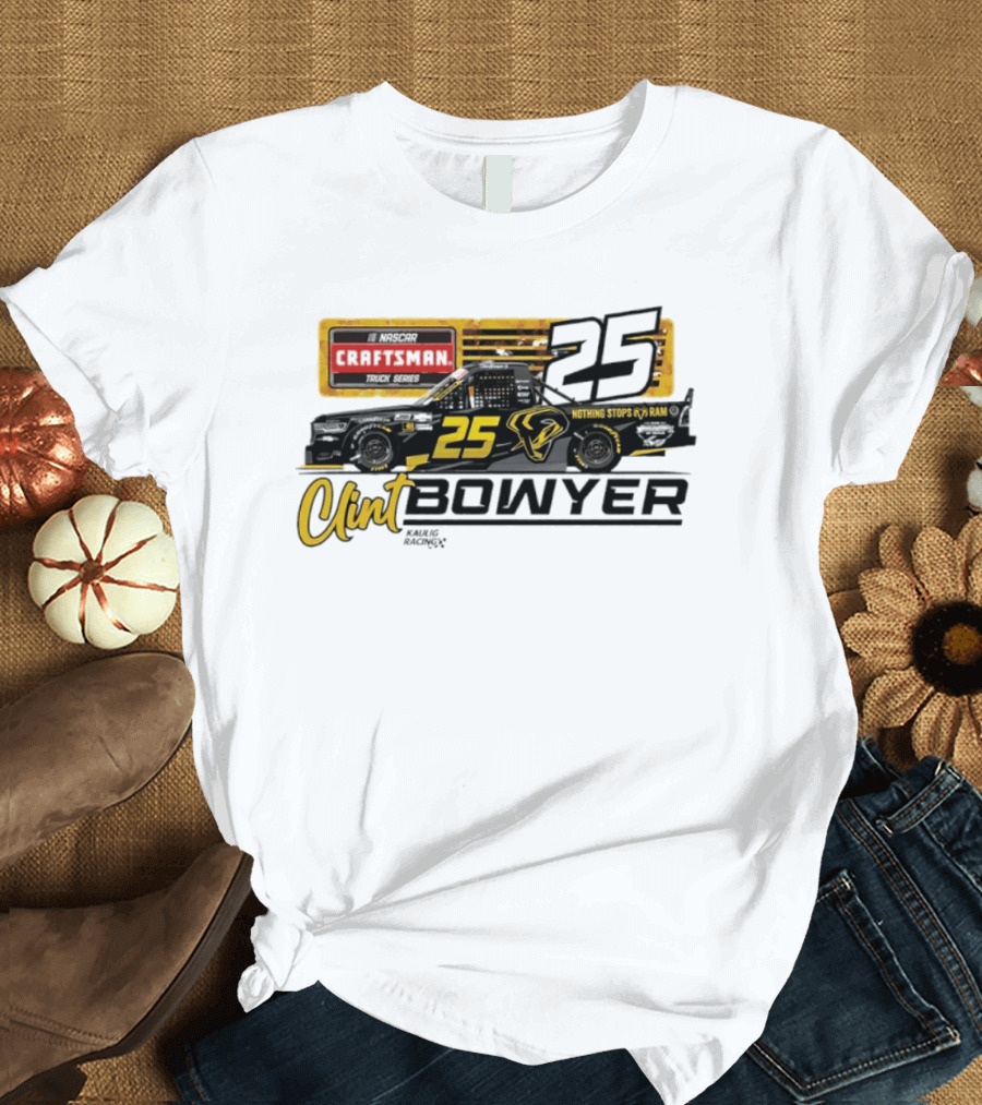 Clint Bowyer Kaulig Racing Ram 1500 NASCAR No 25 Craftsman Truck Series T-Shirt