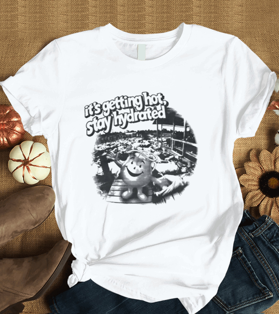 It's Getting Hot Stay Hydrated Kool Aid Man T-Shirt