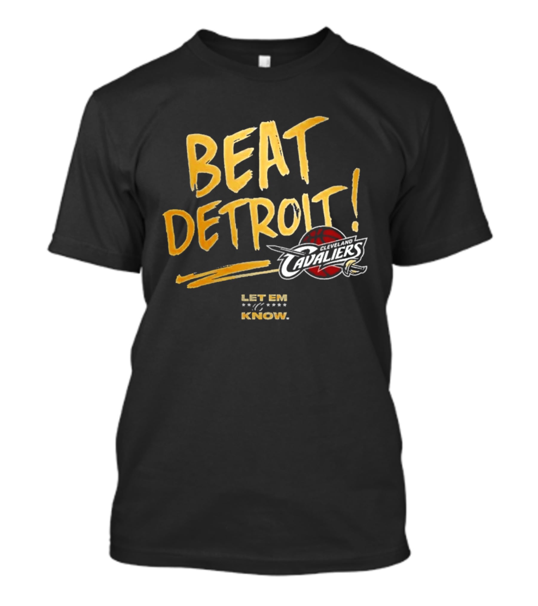 Beat Detroit Let Em Know Cleveland Cavaliers T-Shirt