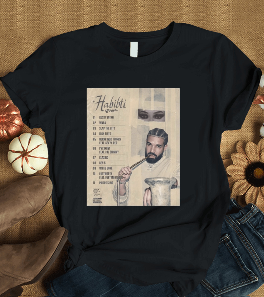 Drake Habibti Tracklist Rusty Intro Sexy Red Loe Shimmy PartyNextDoor T-Shirt