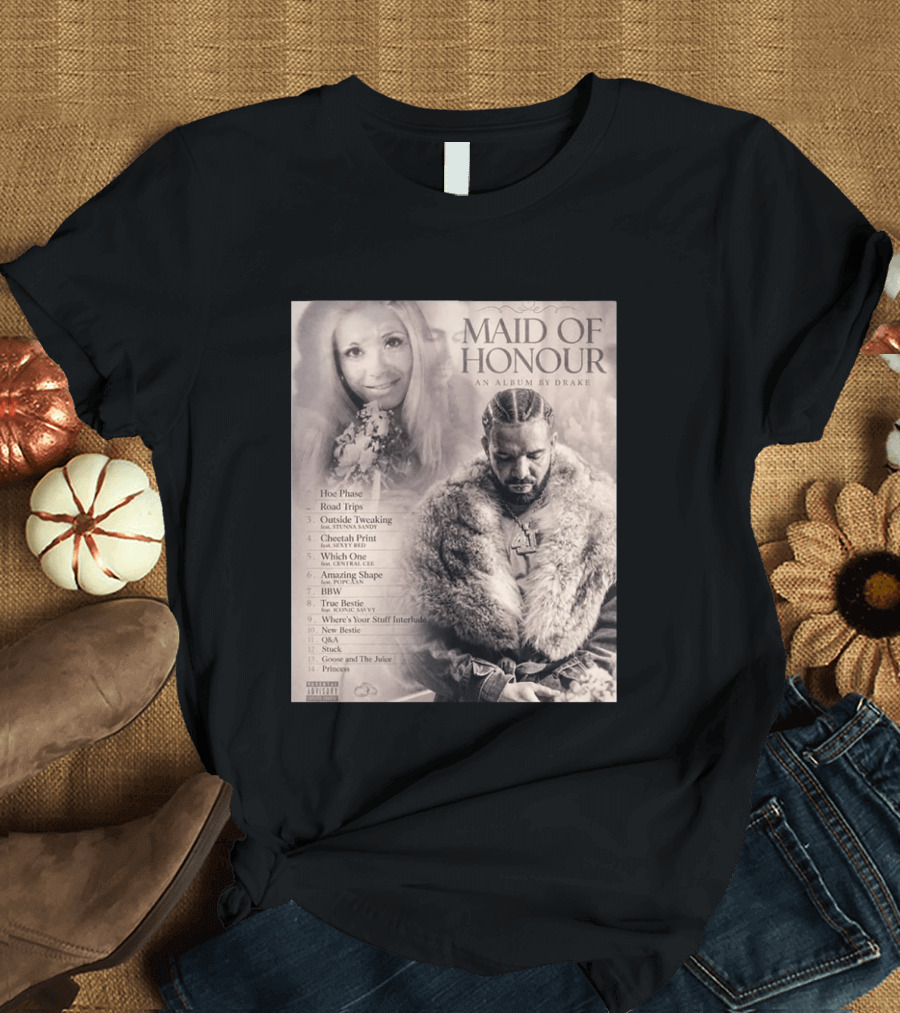 Maid Of Honour An Album By Drake Tracklist Featuring Road Trips And Cheetah Print T-Shirt