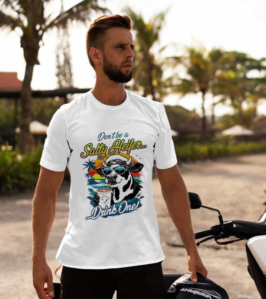 Don't Be A Salty Heifer Drink One Cow Tropical Sunset Beach T-Shirt