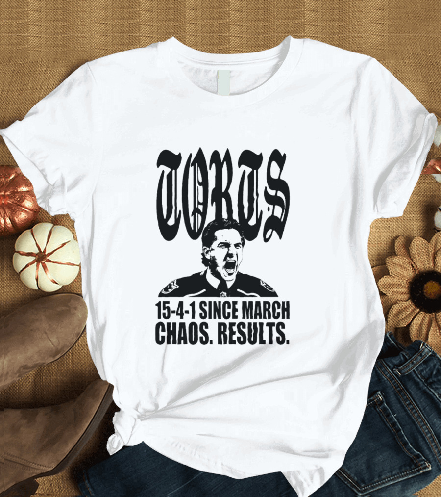 Torts 15 4 1 Since March Chaos Results T-Shirt