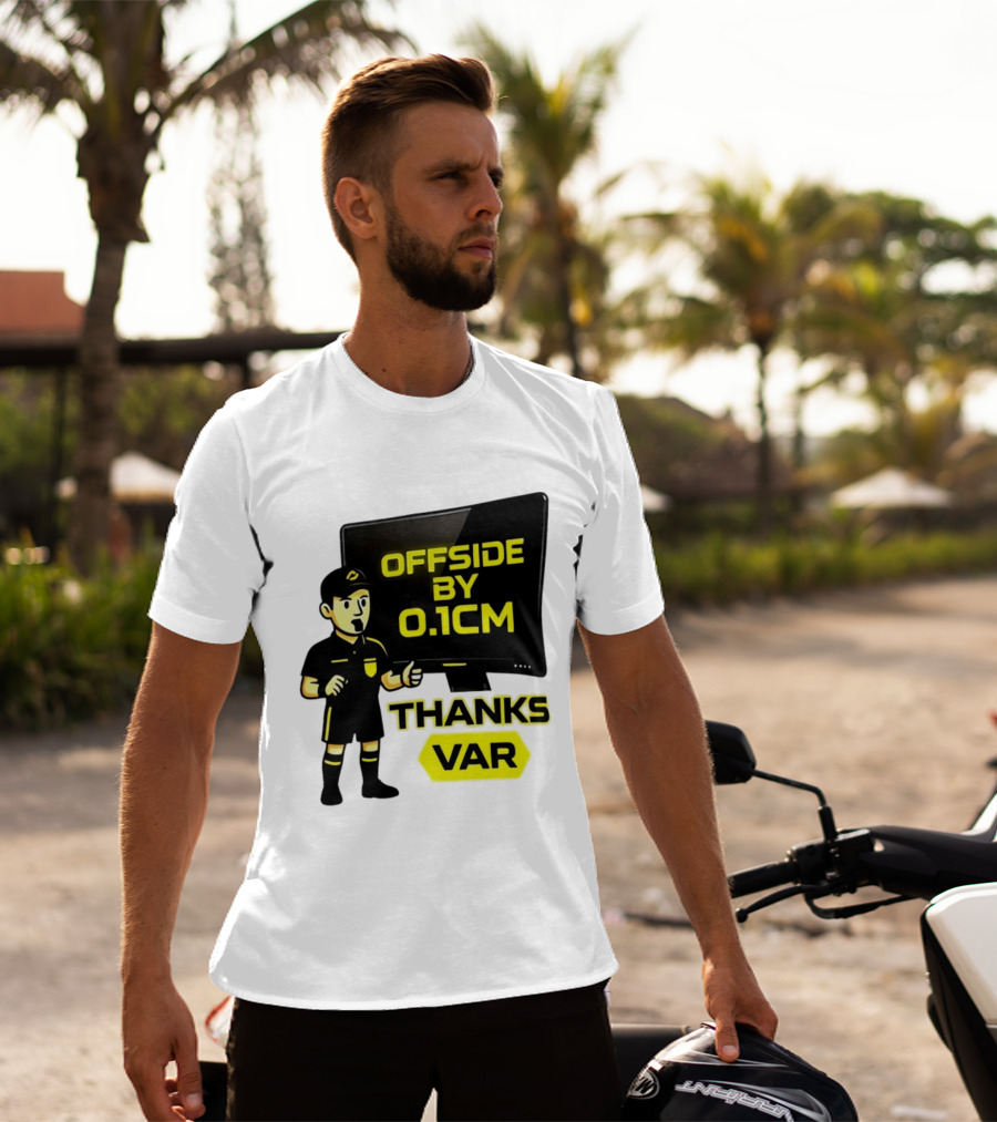 Offside By 0.1cm Thanks VAR T-Shirt