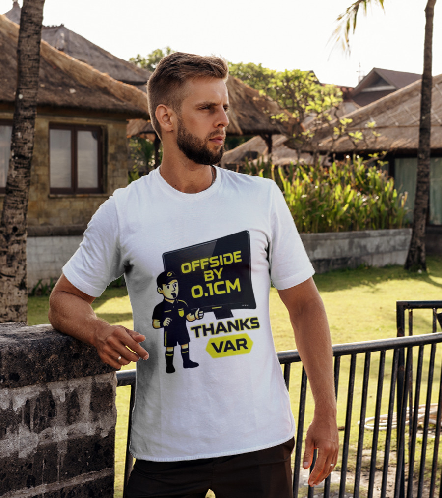 Offside By 0.1cm Thanks VAR T-Shirt