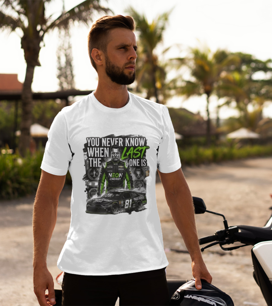 You Never Know When The Last One Is Neon Energy Racing 81 Track Burner T-Shirt