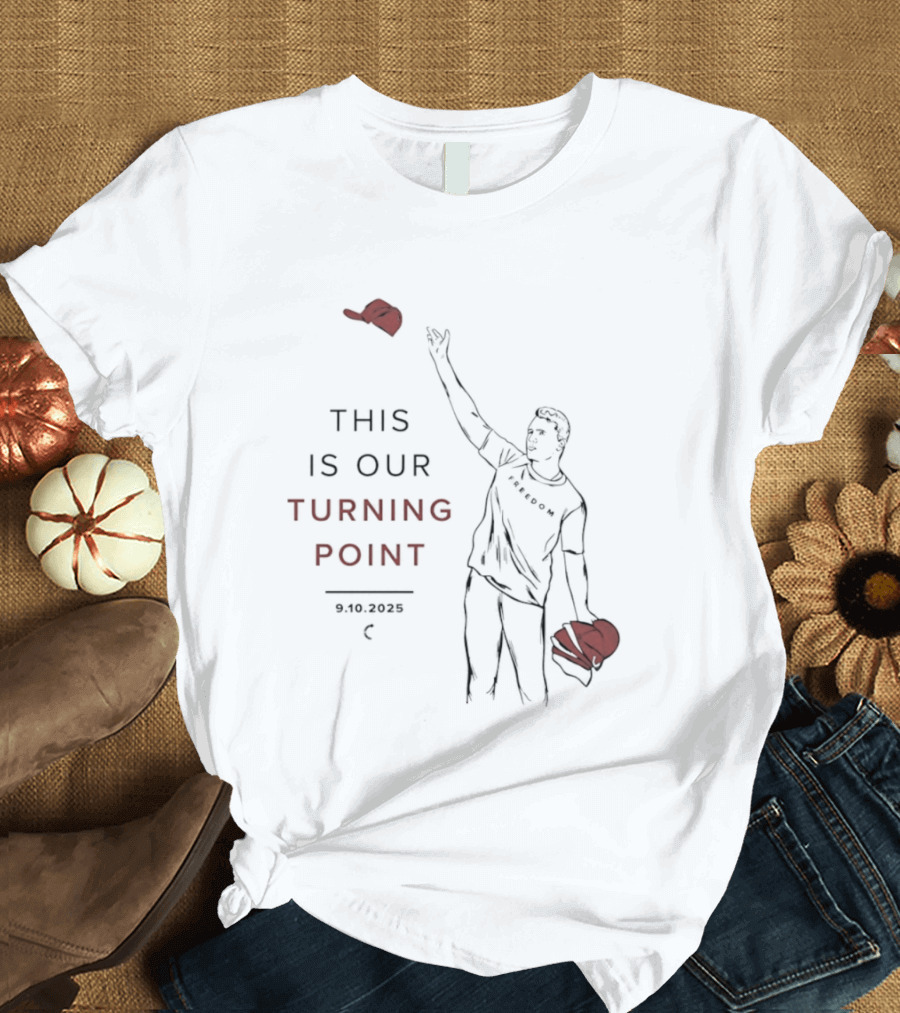 This Is Our Turning Point 2025 Charlie Kirk Freedom T-Shirt