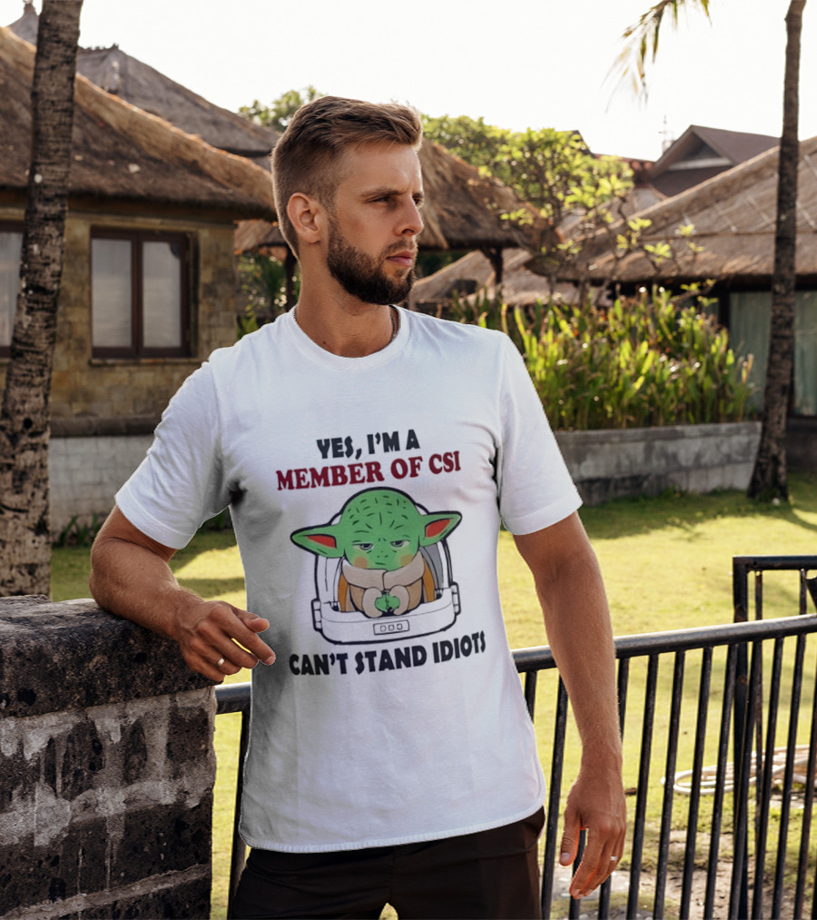 Yes I'm A Member Of CSI Can't Stand Idiots Baby Alien T-Shirt