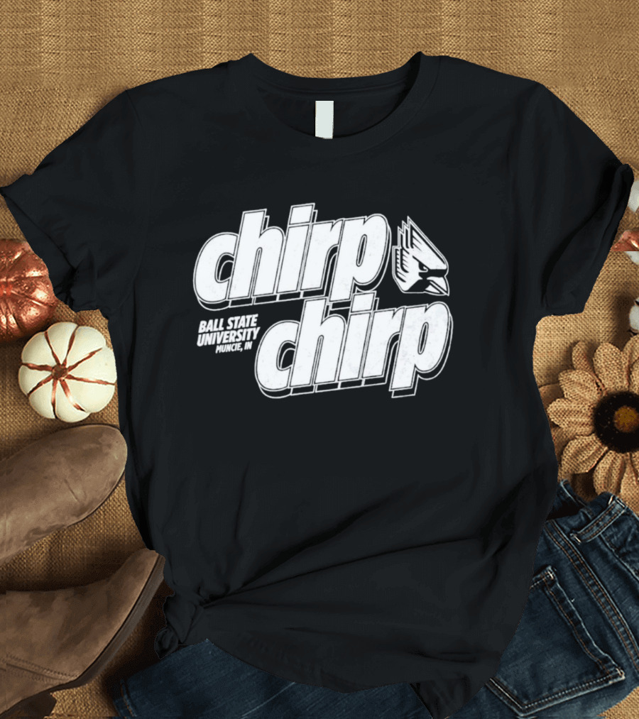 Ball State University Chirp Chirp Muncie Indiana T-Shirt
