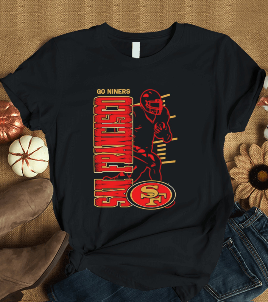 Go Niners San Francisco 49ers SF Football Team Spirit T-Shirt