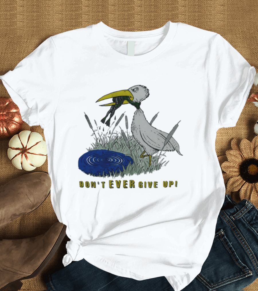Heron And Frog Don't Ever Give Up Motivational Wildlife Scene T-Shirt