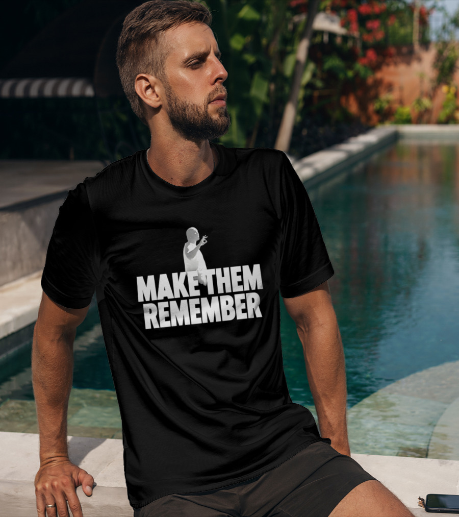 Make Them Remember Hip Hop T-Shirt
