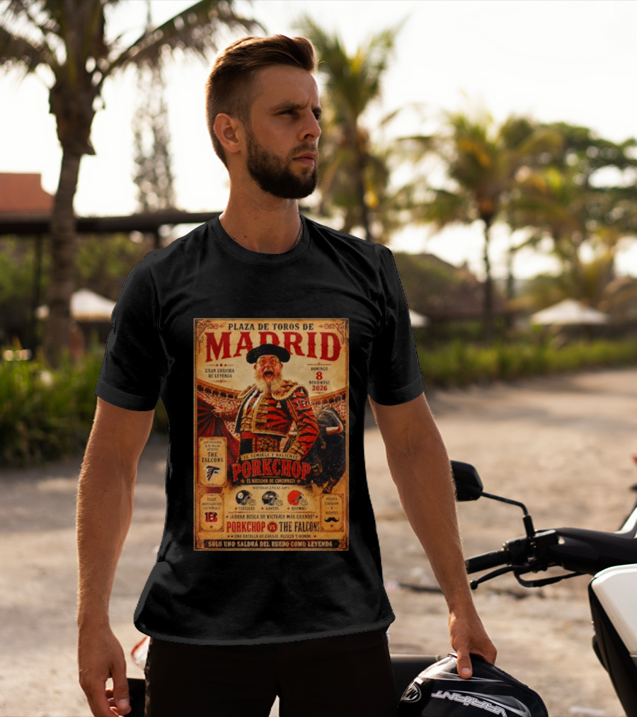 Plaza De Toros De Madrid Porkchop El Matador De Cincinnati Vs Falcons Browns Steelers Chiefs Legendary Battle T-Shirt