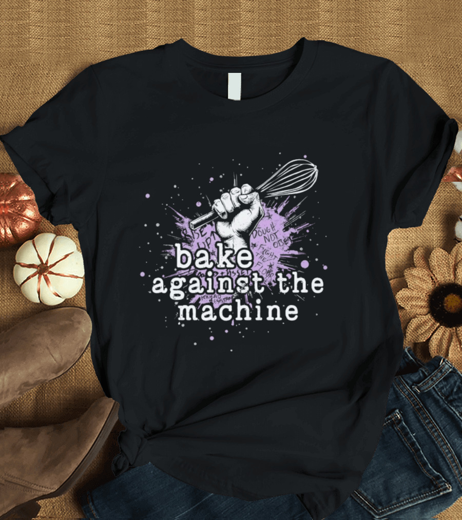 Bake Against The Machine Fist Whisk Revolution T-Shirt