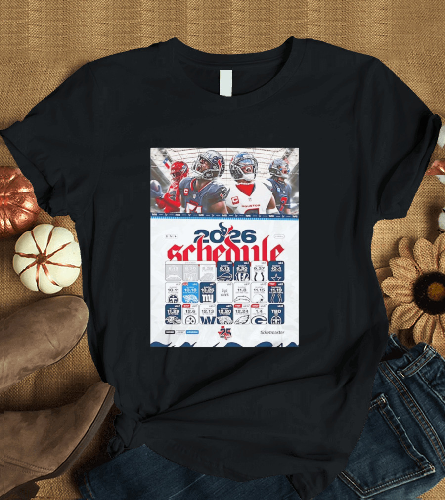 Houston Texans 2026 Schedule Featuring Game Dates And Opponents T-Shirt