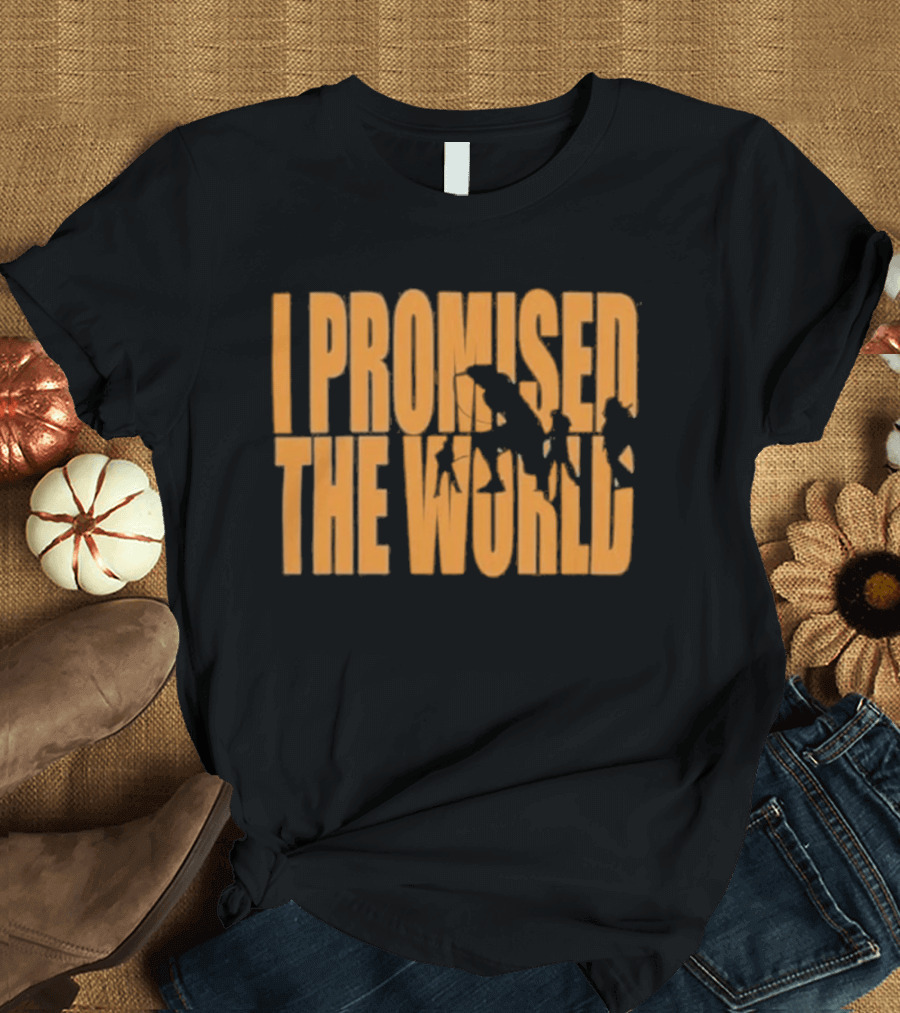 I Promised The World Shadow 2026 T-Shirt