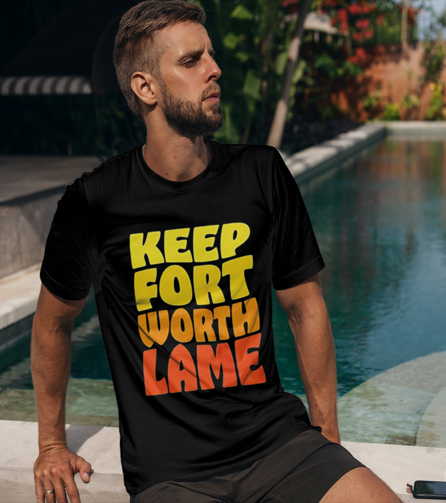 Keep Fort Worth Lame Retro Colorful T-Shirt