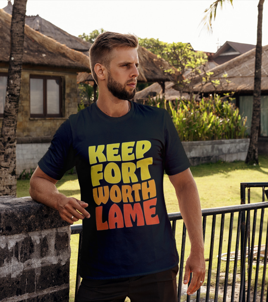 Keep Fort Worth Lame Retro Colorful T-Shirt