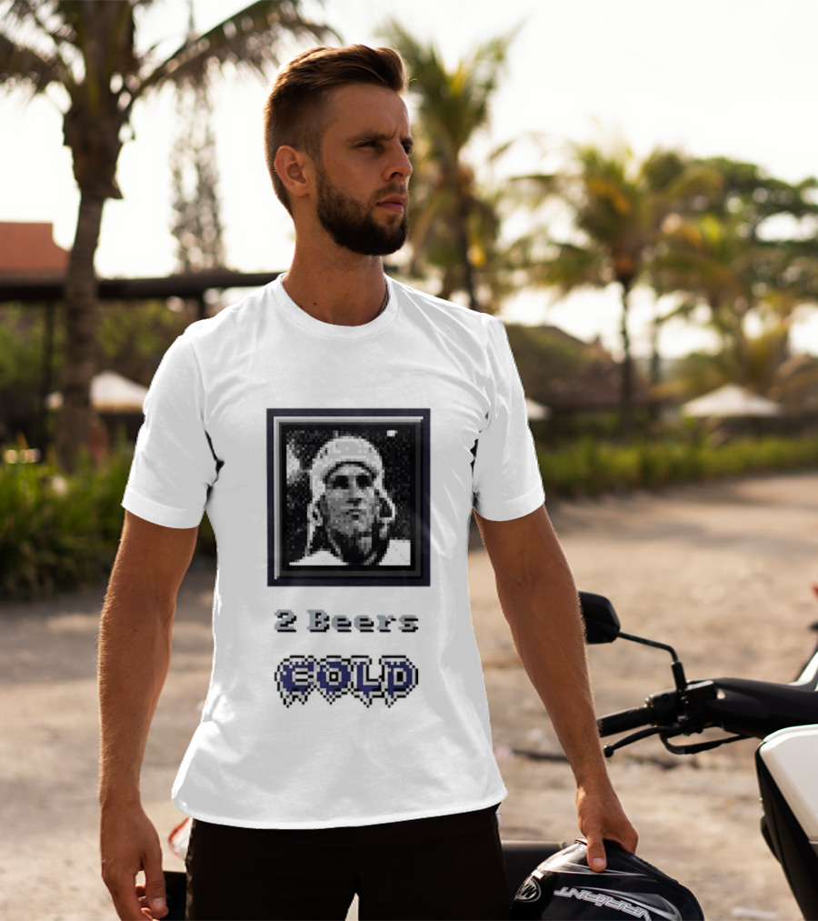 Bob Beers 2 Beers Cold T-Shirt