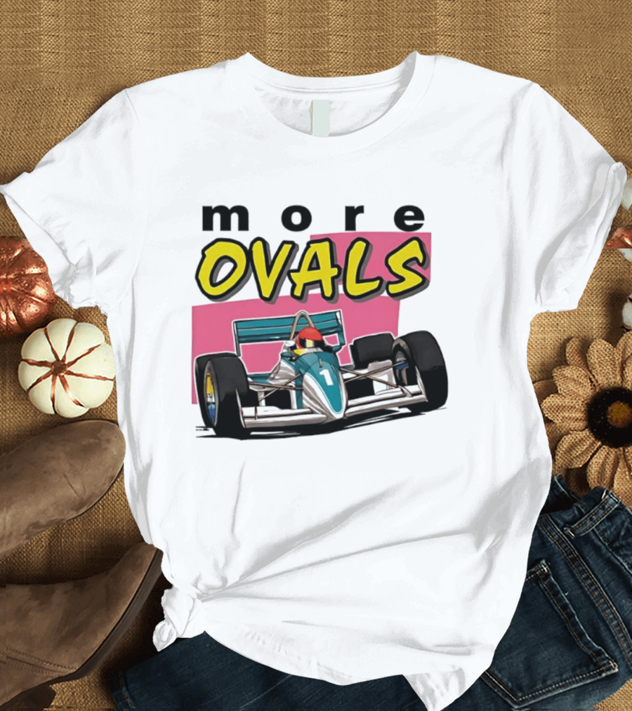 More Ovals Race Car Motorsport Racer T-Shirt