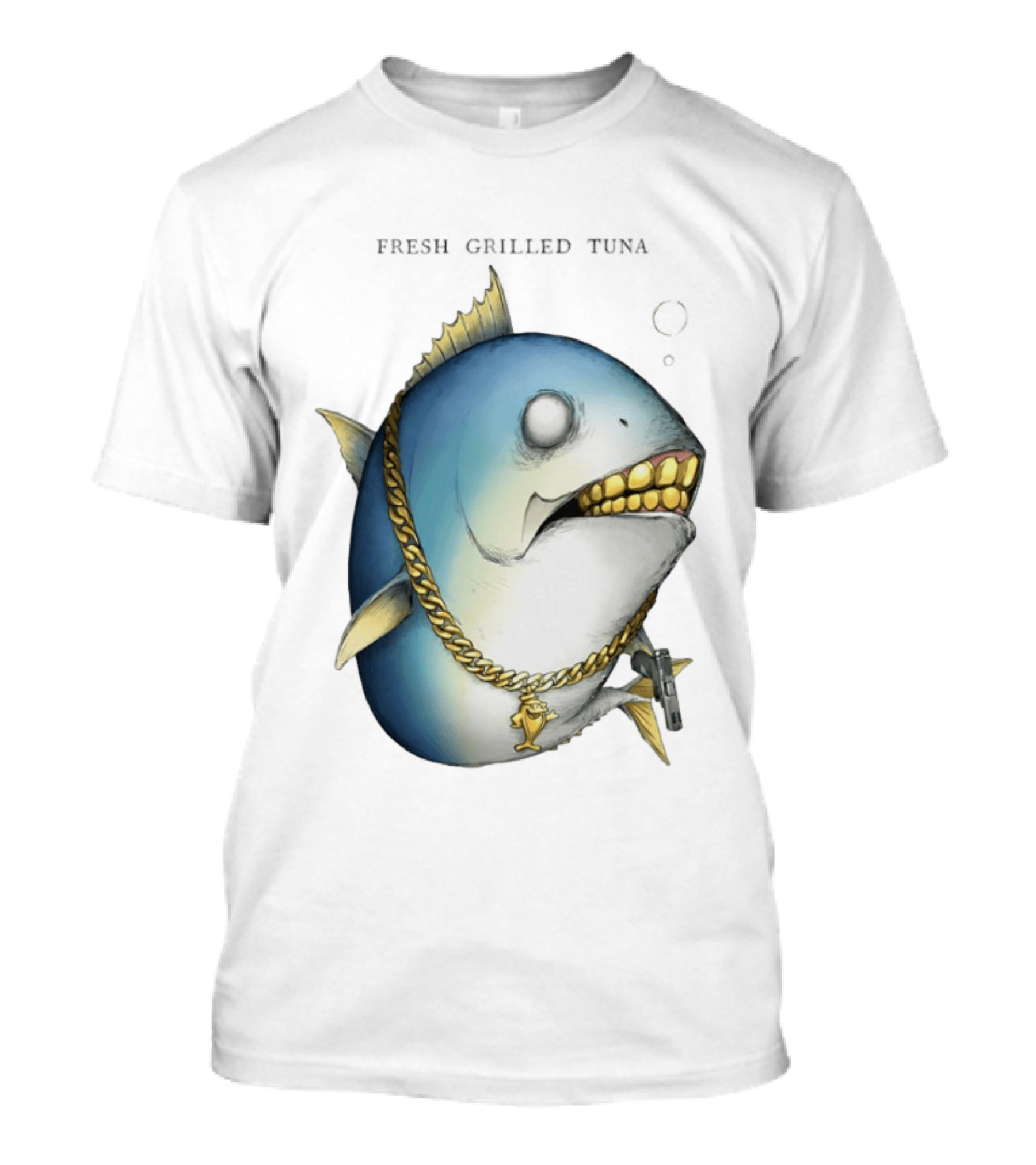 Fish Gun Fresh Grilled Tuna Gangster Chain Gold Teeth T-Shirt