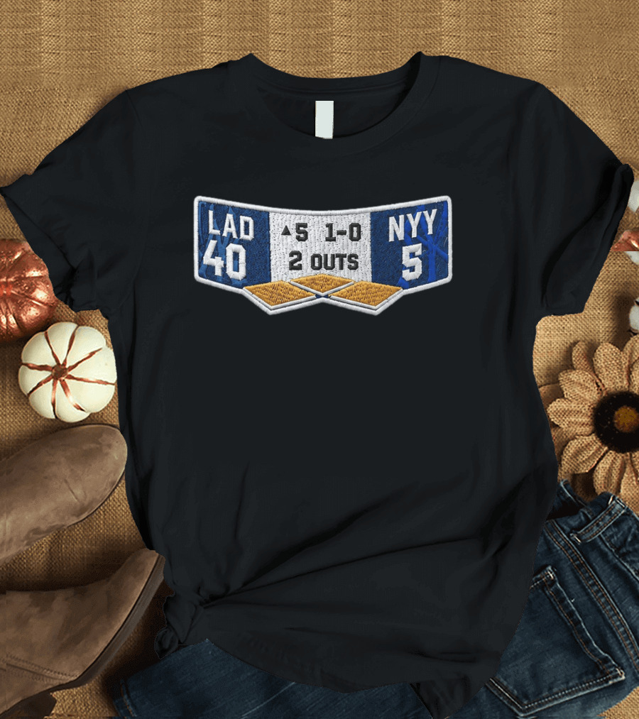 LAD 40 NYY 5 Scoreboard 5 1 0 Inning 2 Outs Baseball Patch T-Shirt