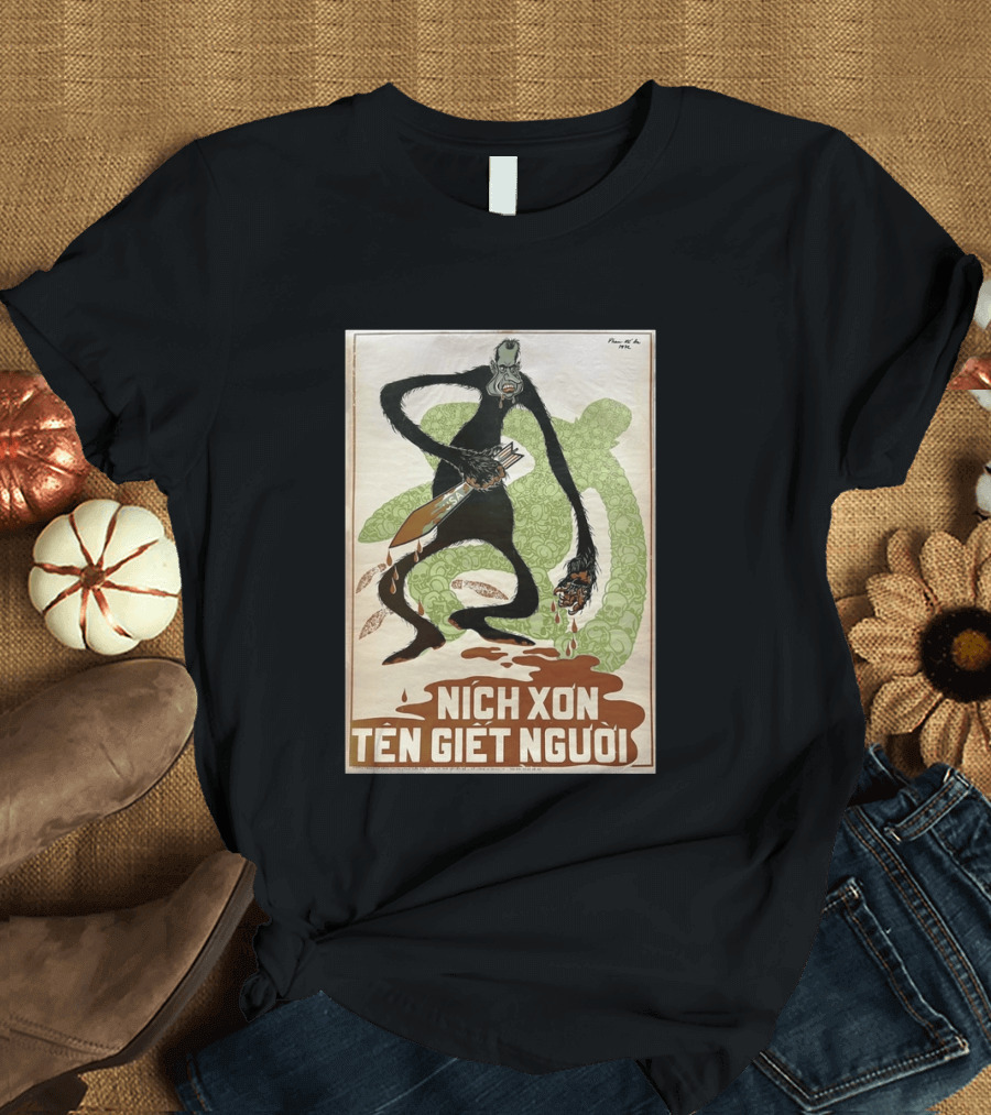 Nich Xon Tên Giết Người 1972 Vietnam War Propaganda Nixon USA Gorilla T-Shirt