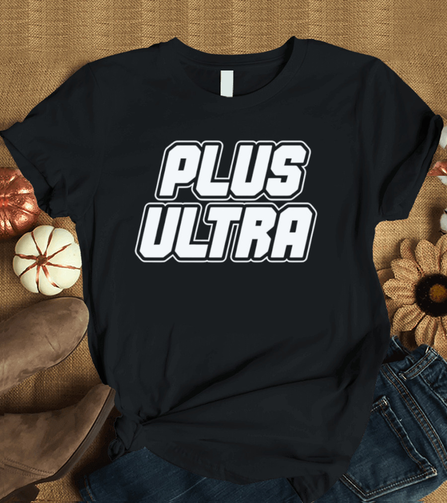 Plus Ultra My Hero Academia Anime Fan Favorite Phrase T-Shirt