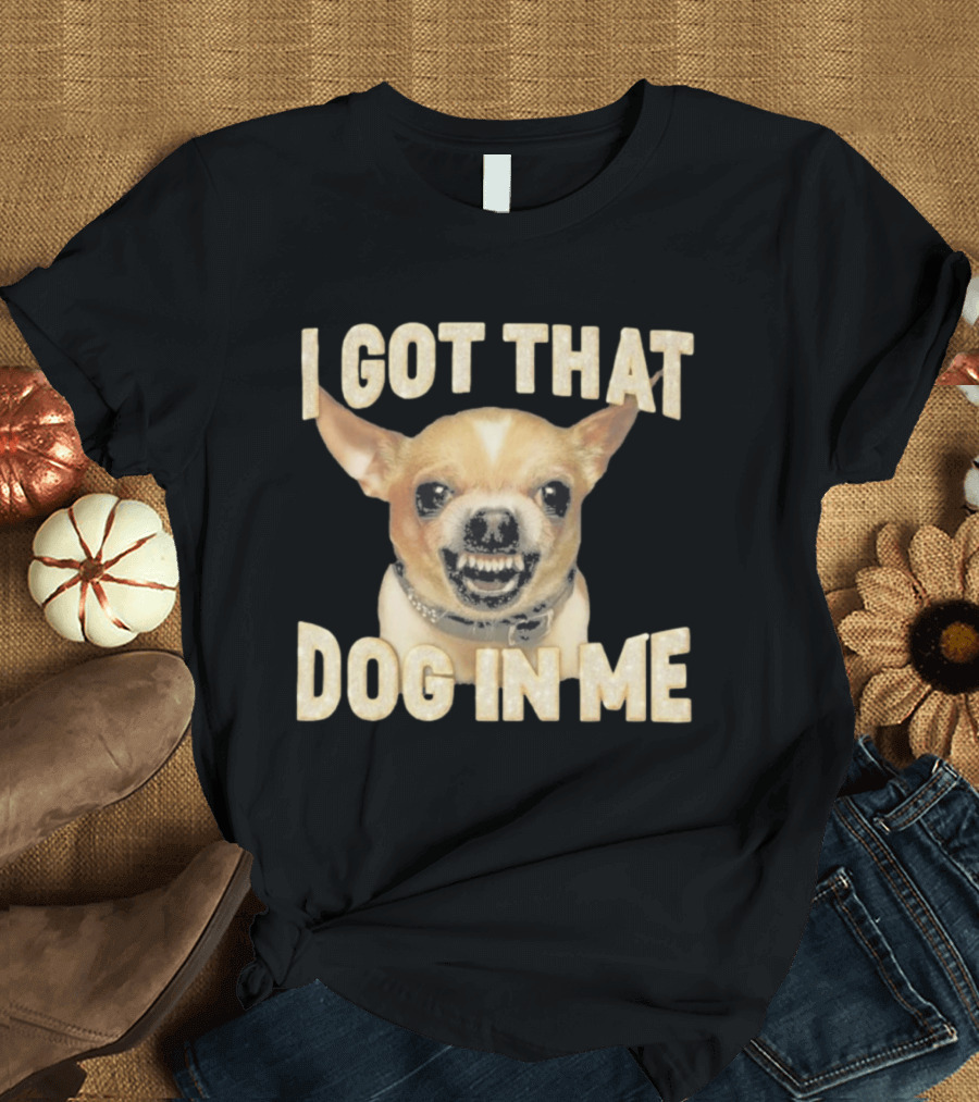 Kike Hernandez I Got That Dog In Me Chihuahua Face T-Shirt