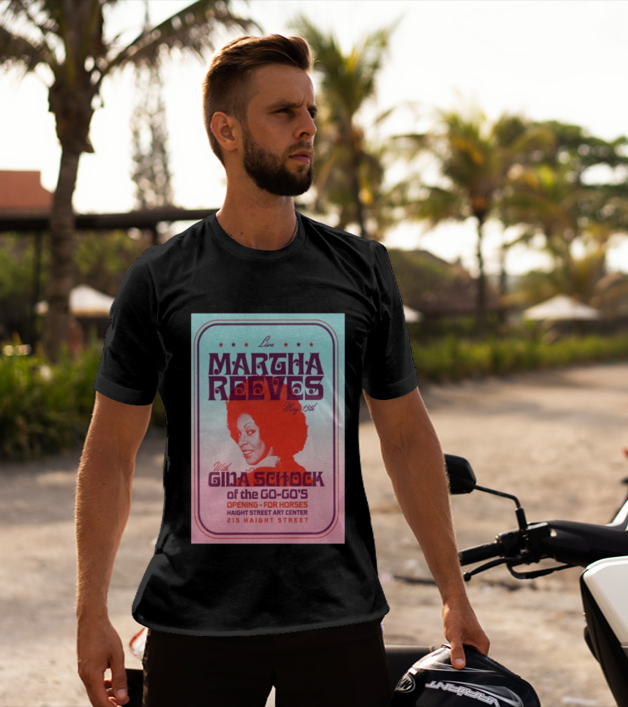 Live Martha Reeves May 15th With Gina Schock Of The Go Go's Haight Street Art Center 215 Haight Street T-Shirt