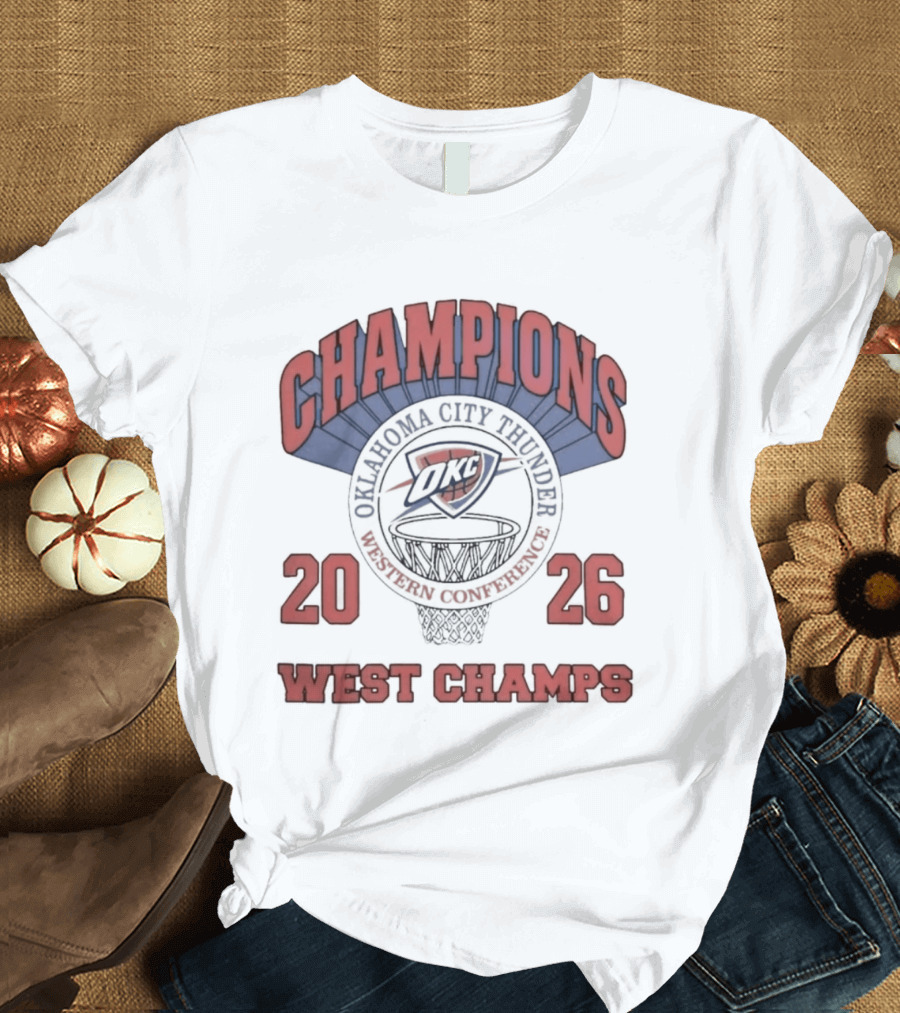 Oklahoma City Thunder Champions 2026 West Champs T-Shirt