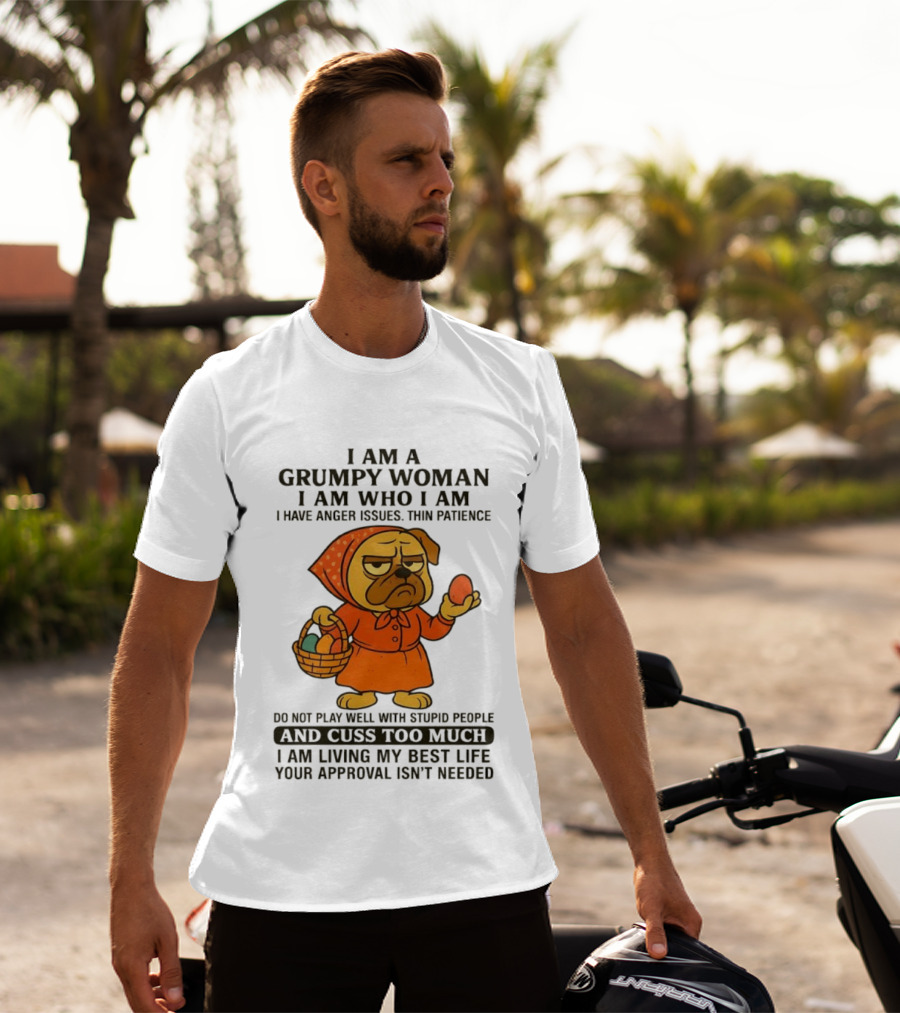 Grumpy Woman Pug Anger Issues Thin Patience Cuss Too Much Approval Not Needed T-Shirt