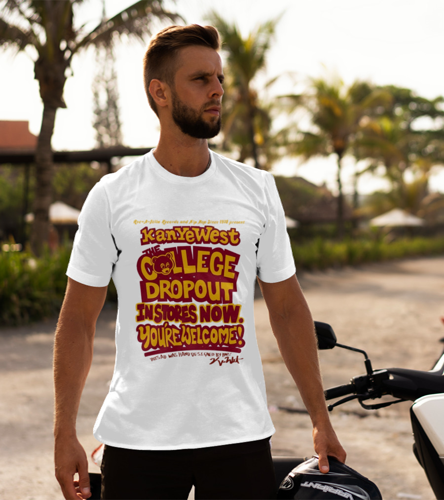 Kanye West College Dropout Bear In Stores Now You're Welcome T-Shirt