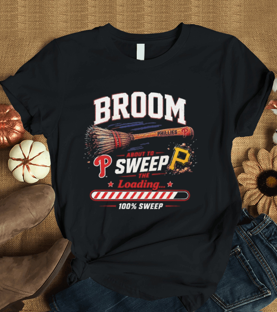 Broom Philadelphia Phillies Sweep Pittsburgh Pirates Loading 100% T-Shirt