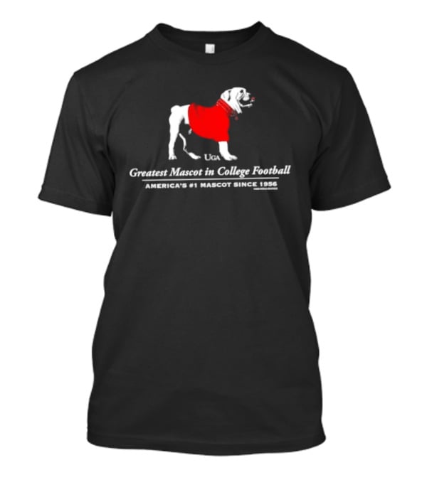 Uga Greatest Mascot In College Football America's #1 Mascot Since 1956 T-Shirt