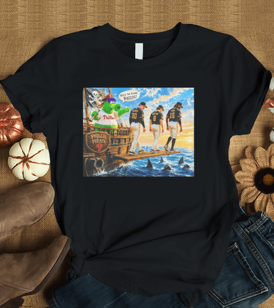 Philadelphia Phillies Pirate Phanatic Vs Pittsburgh Pirates Walk The Plank Bucos T-Shirt