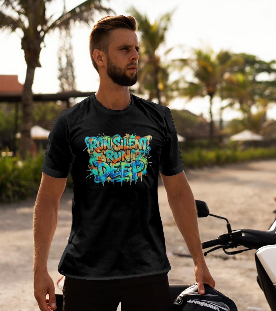 Run Silent Run Deep Vibrant Graffiti Street T-Shirt