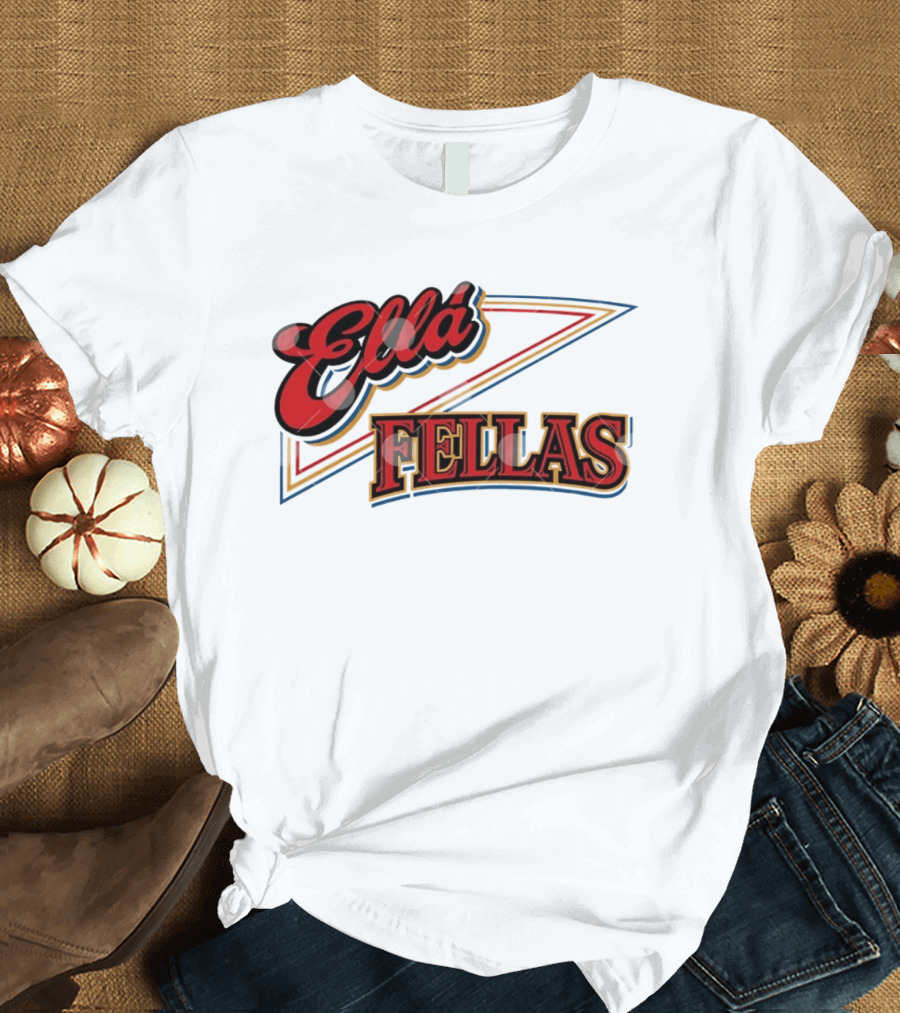 Ella Fellas T-Shirt