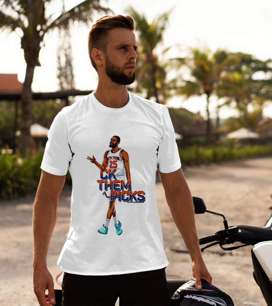Knicks 25 CK Them Picks Sports Attire T-Shirt