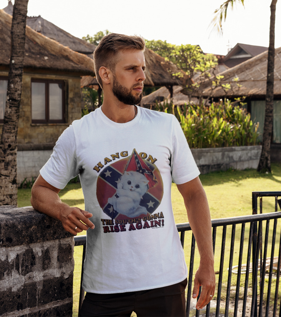 Hang On Rebel Kitten The South's Gonna Rise Again T-Shirt