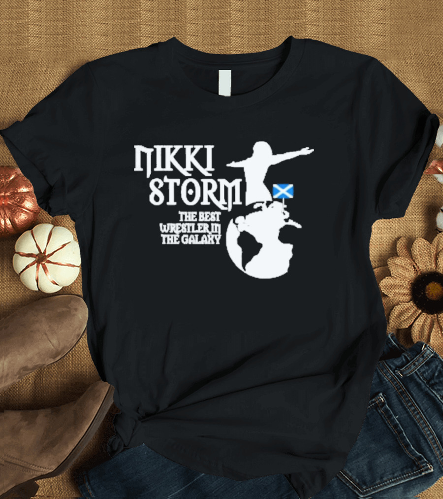 Nikki Storm The Best Wrestler In The Galaxy With Scottish Flag T-Shirt