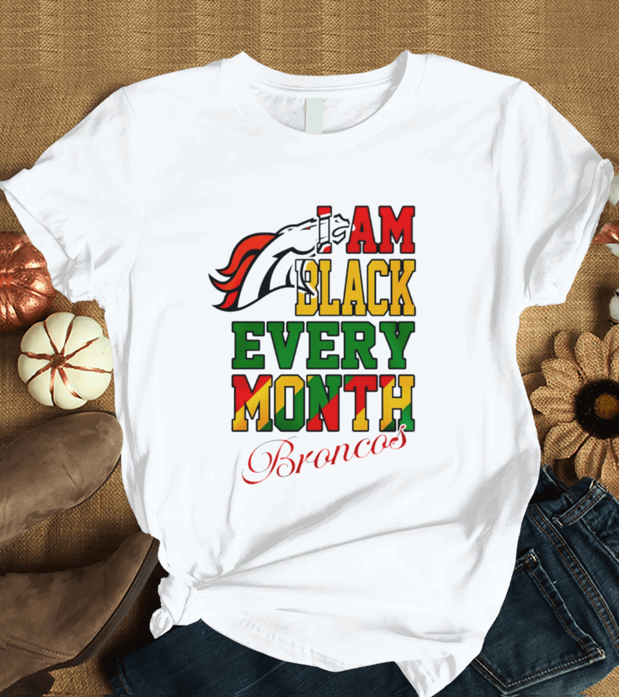 Denver Broncos I Am Black Every Month Broncos T-Shirt