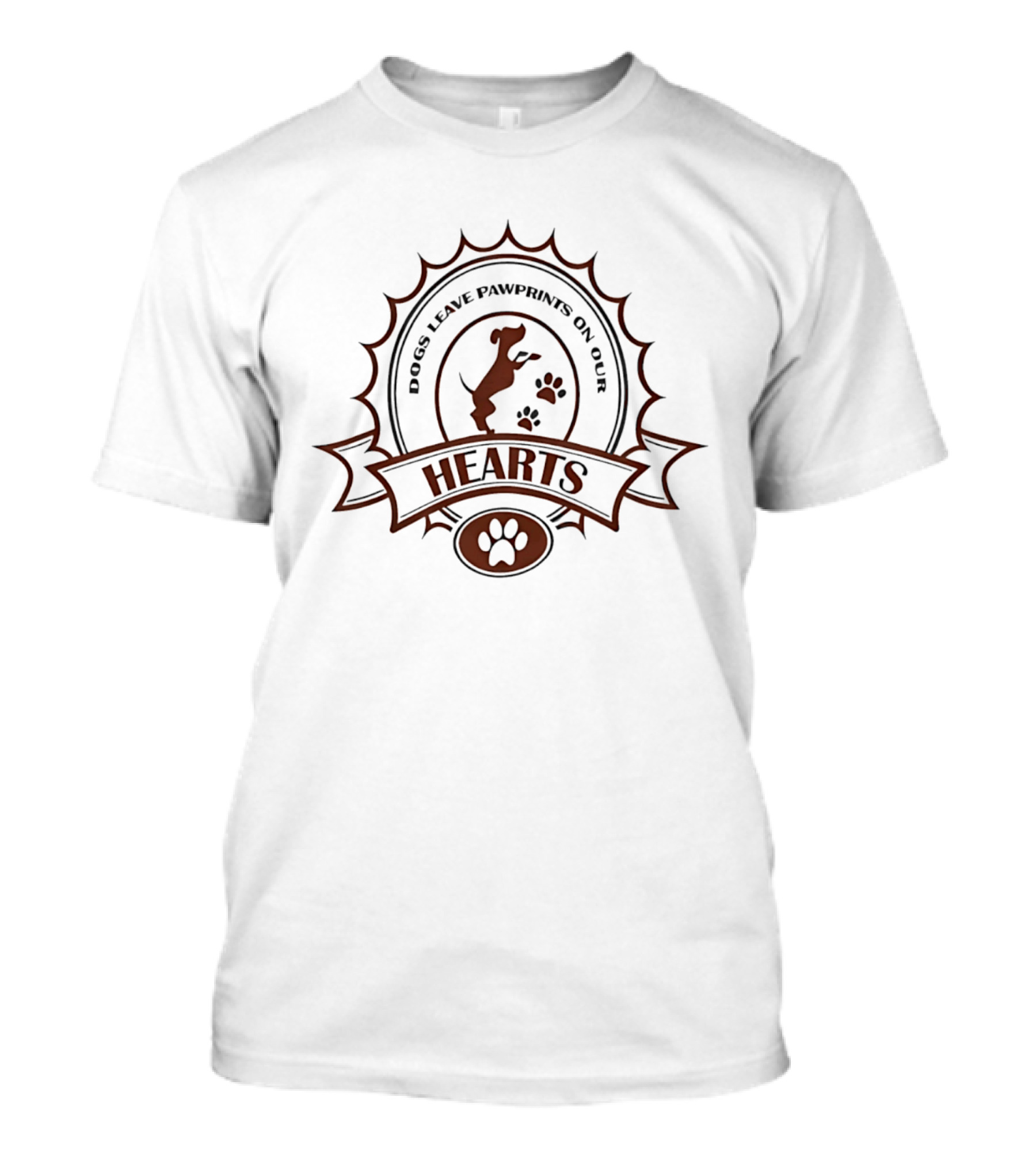 Dogs Leave Pawprints On Our Hearts Circle And Banner T-Shirt