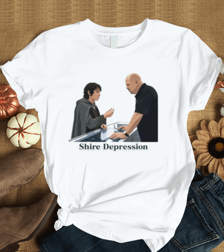 Shire Depression Meme Pawn Shop Exchange T-Shirt
