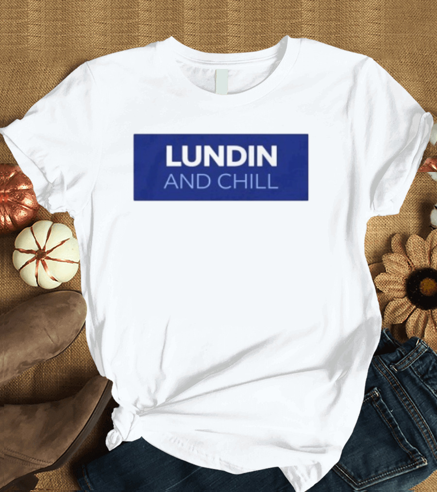 Lundin And Chill Bold White Text On Blue T-Shirt