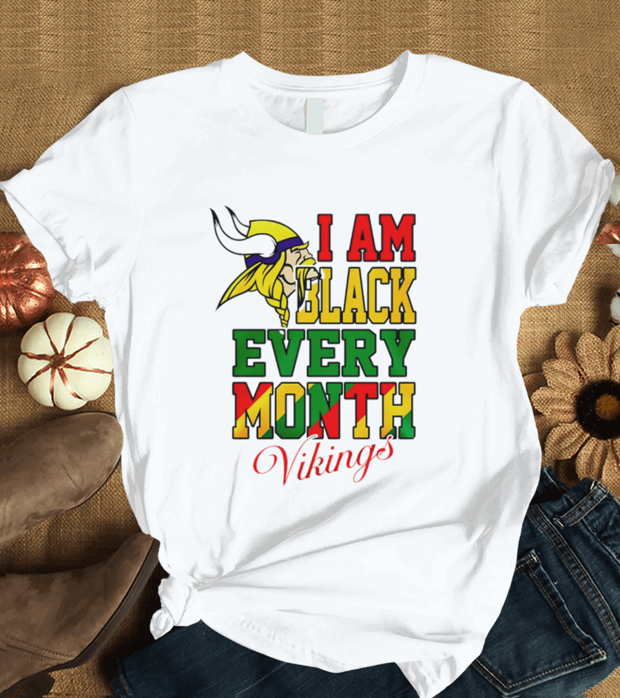 Minnesota Vikings I Am Black Every Month T-Shirt