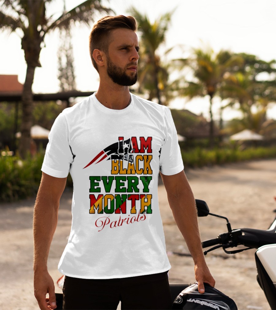 New England Patriots I Am Black Every Month Juneteenth Patriots T-Shirt