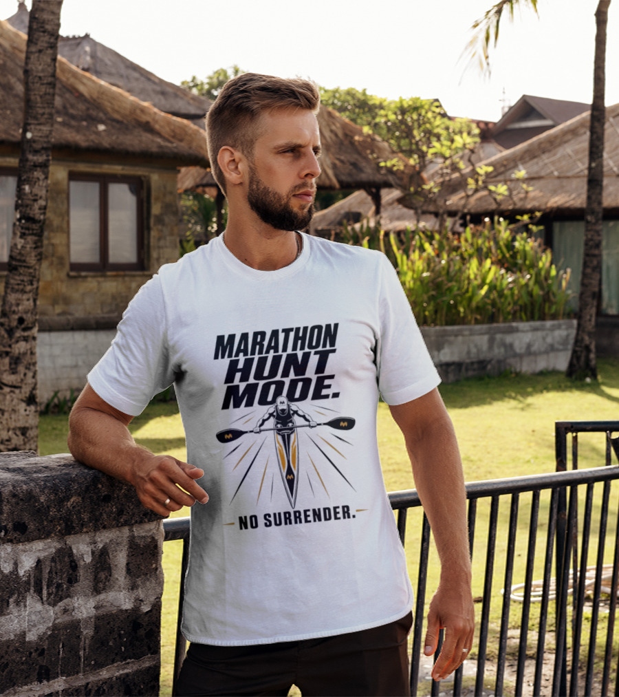 Marathon Hunt Mode Paddling Racer No Surrender T-Shirt